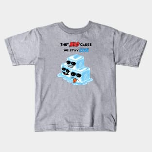 They Mad Cause We Stay Cool Kids T-Shirt